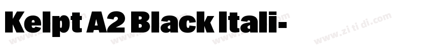 Kelpt A2 Black Itali字体转换